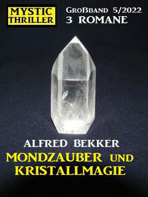 Title details for Mondzauber und Kristallmagie by Alfred Bekker - Available